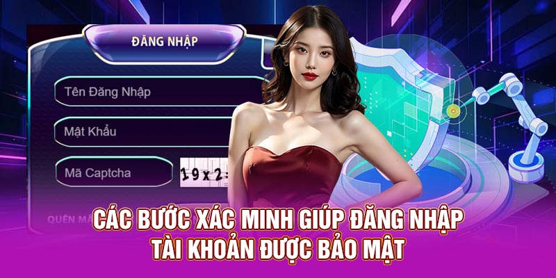 Các bước xác minh giúp đăng nhập tài khoản được bảo mật