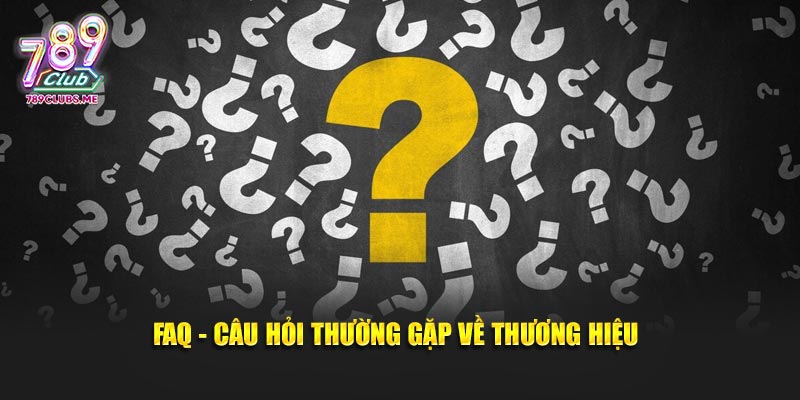 FAQ - câu hỏi thường gặp về thương hiệu